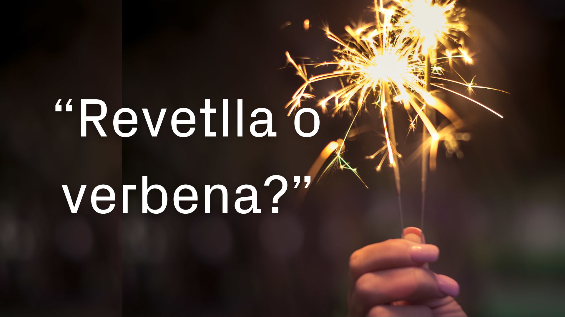 Sant Joan Kutlamalarında Dil Tartışması: "Revetlla", "Verbena" ve "Berbena" Farkları